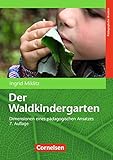 Der Waldkindergarten (8. Auflage): Dimensionen eines pädagogischen Ansatzes. Buch